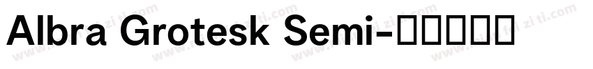 Albra Grotesk Semi字体转换